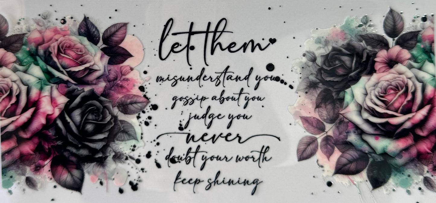 16oz UV DTF Libbey Wrap Let them affirmations #681
