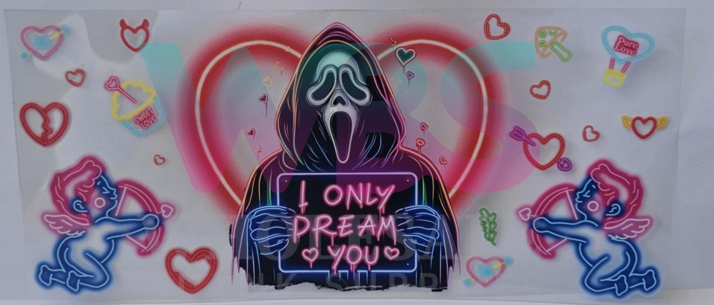 16oz UV DTF Libbey Wrap Scream ghost Face I ONLY DREAM YOU #344
