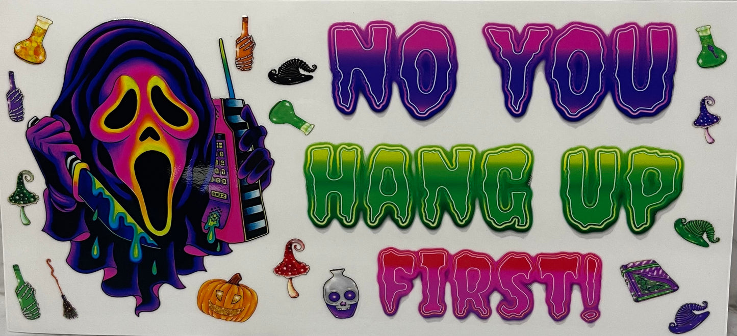 16oz UV DTF Libbey Scream Ghost face no you hang up first #950
