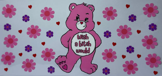 16oz UV DTF Libbey Wrap Care Bear wish a bitch would #550