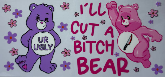 16oz UV DTF Libbey Wrap Care Bear I’ll cut a bitch #567