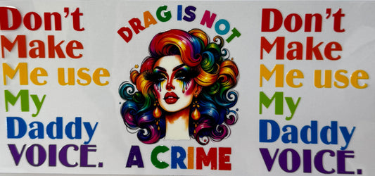 16oz UV DTF Libbey Wrap drag is not a crime #680