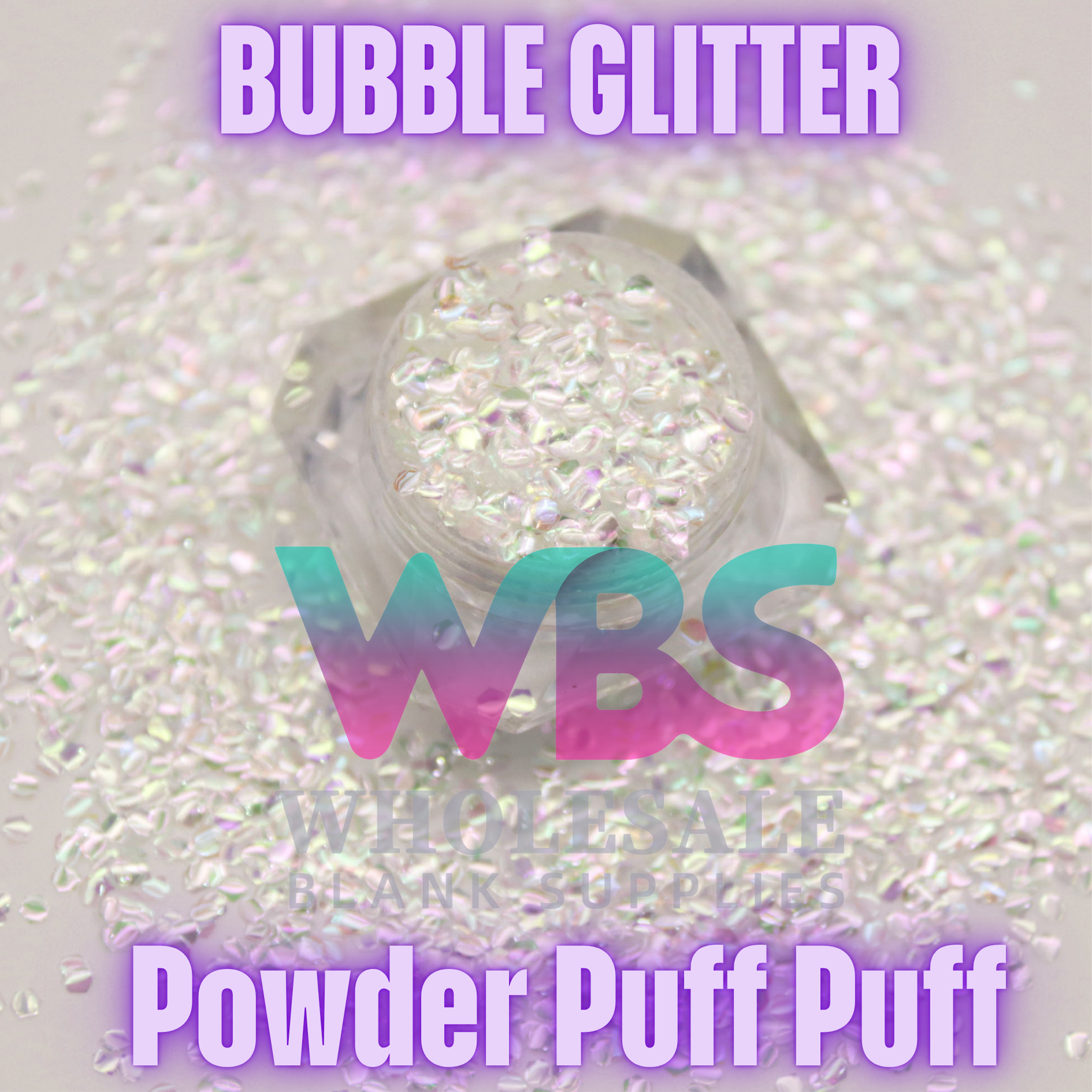 Powder Puff Oakfeild 🤍 POWDER PUFF PUFF | Bubble Glitter – 50gm 🤍 – Wholesale Blank Supplies