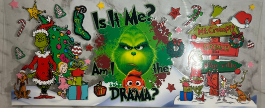 16oz UV DTF Libbey Wrap Merry Christmas is it me? Am I the drama? Grinch    #144