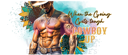 16oz UV DTF Libbey Wrap Tatt Boy Cowboy when the going gets tough cowboy up  #334