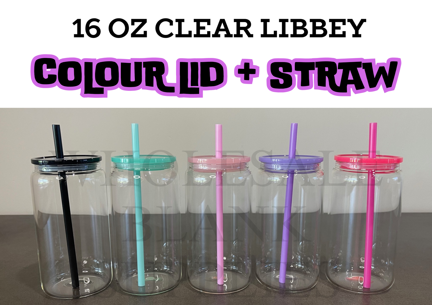 16oz Sublimation Clear Glass Libbey | Colour Lid | Colour Straw