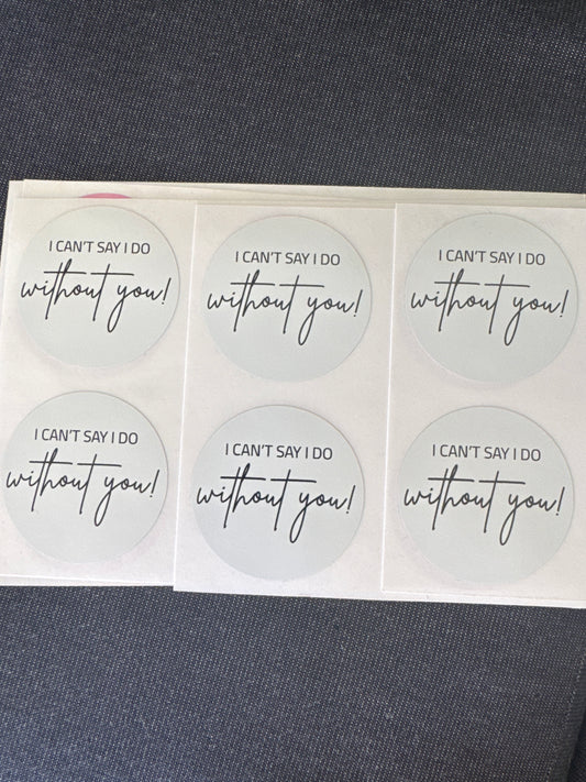 Circle white sticker, I can’t say I do without you - 5.5cm