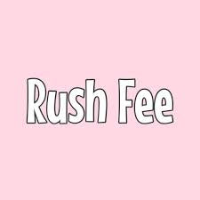 RUSH FEE $15